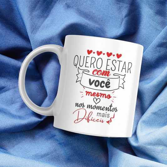 Caneca "Mesmo nos momentos difíceis"